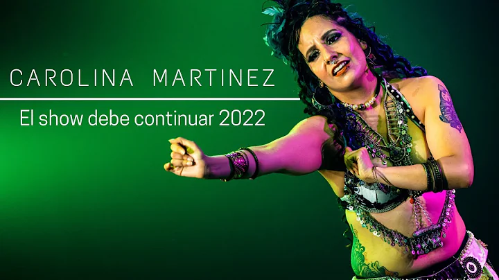Carolina Martnez - "El show debe continuar 2022"