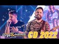 J.orge e M.ateus - Músicas Sertanejo Melhores 2022 - CD Novo 2022