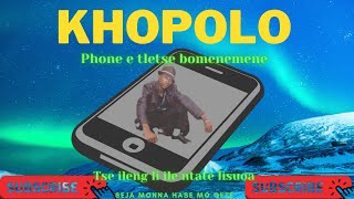 KHOPOLO | PHONE E TLETSE BOMENEMENE   SD 480p