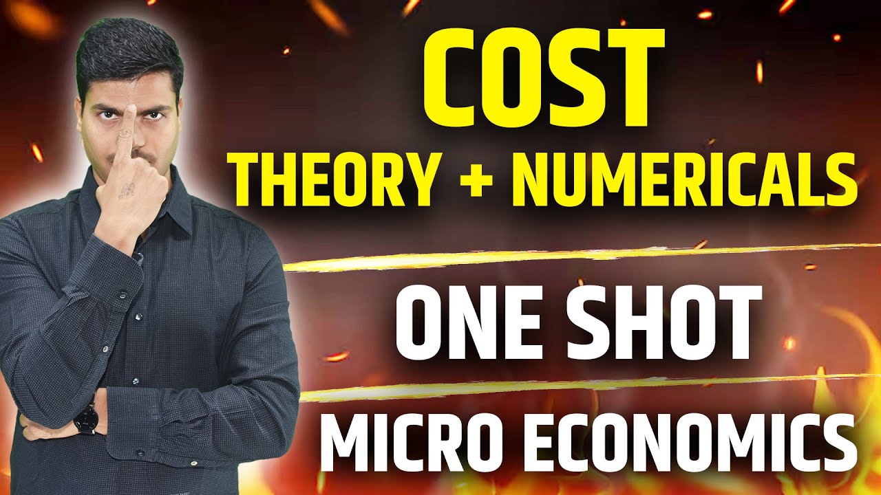 COST | Theory & All Imp. Numericals | ONE SHOT REVISION Class 11th Micro economics Final Exams 2025