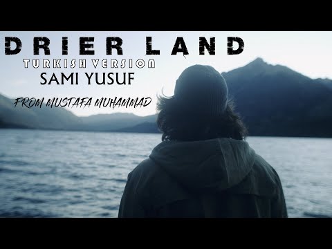 Sami Yusuf - Drier Land (Turkish Version)