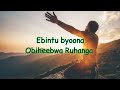 Ebintu byoona Obiheebwa Ruhanga- Runyoro Rutooro Thanksgiving song- Catholic Church hymns