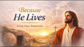 Because He Lives (Hymn Cover) | Lyrics & Worship