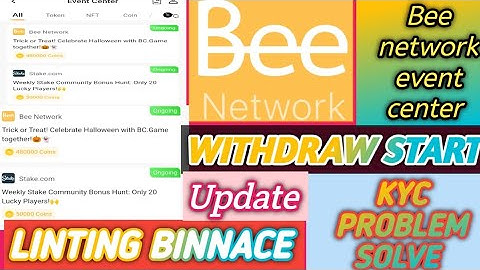 BEE NETWORK EVENT CENTER NEW UPDATE WITHDRAW START LISTENING BINNACE 
