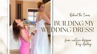 BEHIND THE SCENES OF BUILDING MY WEDDING DRESS!