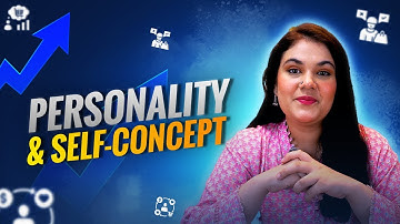 Personality and Self-Concept