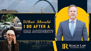 What Should I Do After a Car Accident in Missouri? | Roach Law Car Accident Lawyers