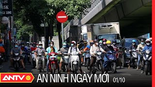 An Ninh Ngày Mới Ngày 01/10: TPHCM Sẽ Ban Hành Chỉ Thị 18 | ANTV