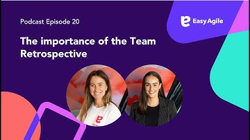 Easy Agile #Podcast Ep.20 The importance of the Team Retrospective
