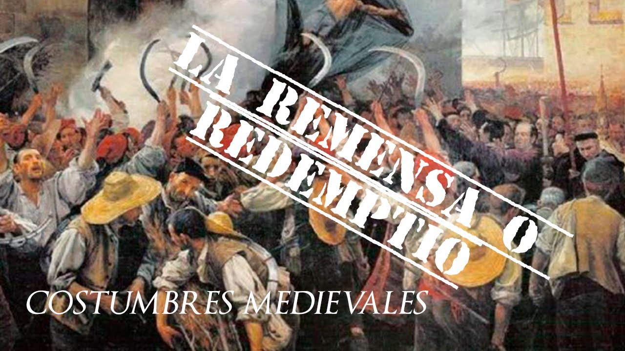COSTUMBRES MEDIEVALES 7: LA REMENSA O REDEMPTIO