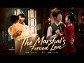 [MULTI SUB] The Marshal's Captive Bride. Sweet, Even If It's Forced!【Full】The Marshal's Forced Love