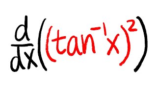 derivative of (arctan(x))^2, calculus 1 tutorial