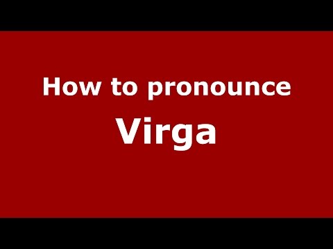 How to pronounce Virga (Italian/Italy)  - PronounceNames.com