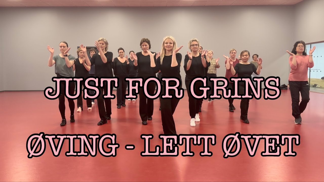 JUST FOR GRINS - ØVING - LETT ØVET