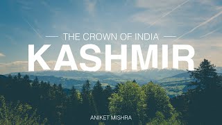 Kashmir: The Crown of India | Top 10 Places to Visit in Kashmir | Incredible India