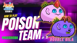 Double Gila Poison Axie | How To Play Poison Team in Axie Infinity Origins Season 6 | Ep. 12