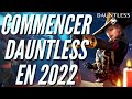 Commencer dauntless en 2022