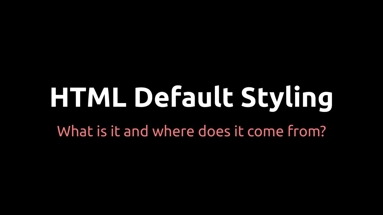 HTML - Default Styling - YouTube