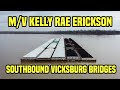 M/V Kelly Rae Erickson Southbound Vicksburg Bridges |  015