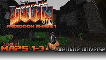 FreeDoom Phase 1 w/ Complex Doom - Part 1 - Alternate Universe