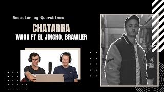 REACCIÓN / Waor - CHATARRA ft El Jincho, Brawler [Barras Bravas Vol. 22] | QUERUBINES