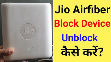 How to unblock a connected device in Jio AirFiber