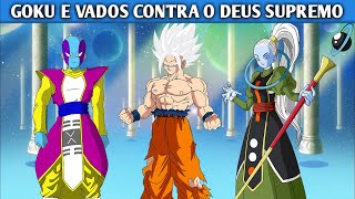 GOKU AND VADOS AGAINST THE SUPREME GOD COMPLETE STORY (FANFIC)