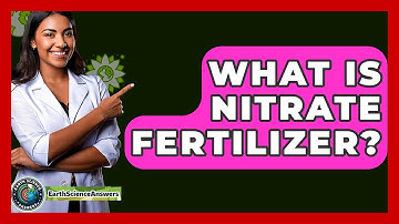 What Is Nitrate Fertilizer? - Earth Science Answers