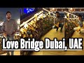 Love Bridge Dubai|the yard dubail|ove locks Dubai