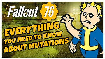 EVERYTHING You Need To Know about MUTATIONS in Fallout 76