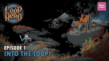 Into The Loop | Loop Hero | Episode 1
