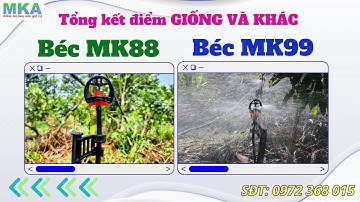 Béc tưới MK99 và MK88 có điểm gì khác nhau? Nên chọn dòng béc nào?