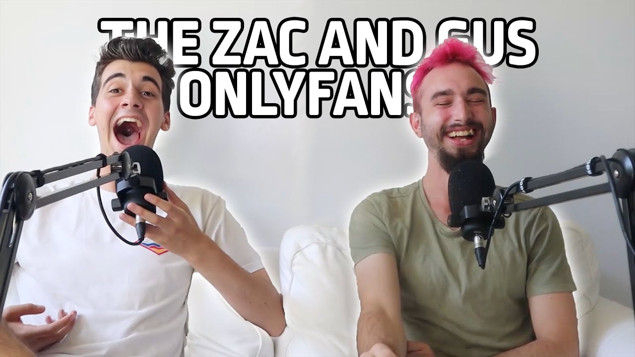 THE ZAC AND GUS ONLYFANS? - YouTube