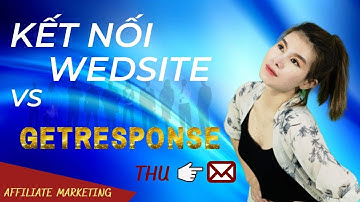 Video 6: Kết nối Website với Getresponse thu Email