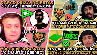 🚨TRETA: CAPAO DEIXA INDIRETA ! BAK RESPONDE PROPOSTA NOISE!TRAP FICOU PISTOLA COM A RUSH!