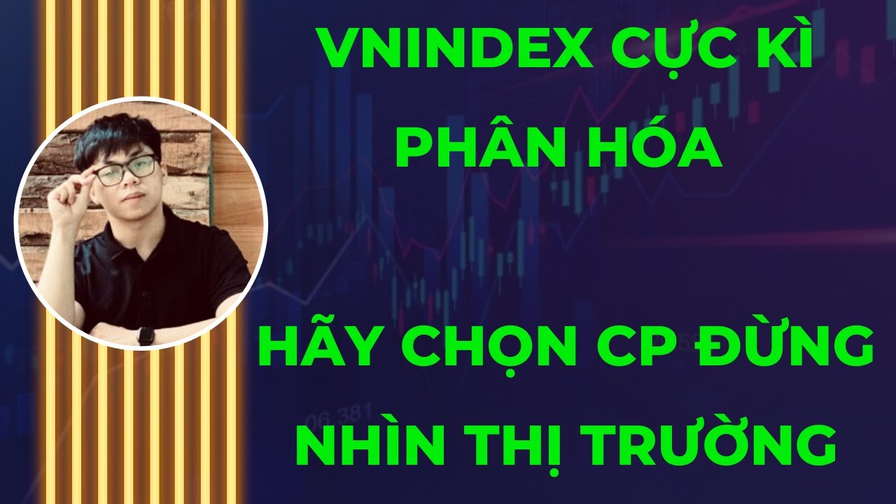 NHẬN ĐỊNH THỊ TRƯỜNG 21/6/2024: VNINDEX CỰC KÌ PHÂN HÓA, HÃY CHỌN CP ĐỪNG NHÌN THỊ TRƯỜNG