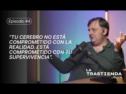 Tu cerebro no está comprometido con la realidad · La Trastienda 1x04 · Javier G. Recuenco