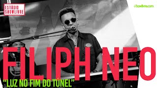 Filiph Neo - Luz No Fim Do Túnel - Ao Vivo no Estúdio Showlivre 2019
