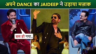 Famous Jaideep Ahlawat's SHOCKING Reaction On His Dance Song In Jewel Theif Says Nakli Hai... Net Worth