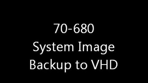 70-680 : System Image Backup in Windows 7