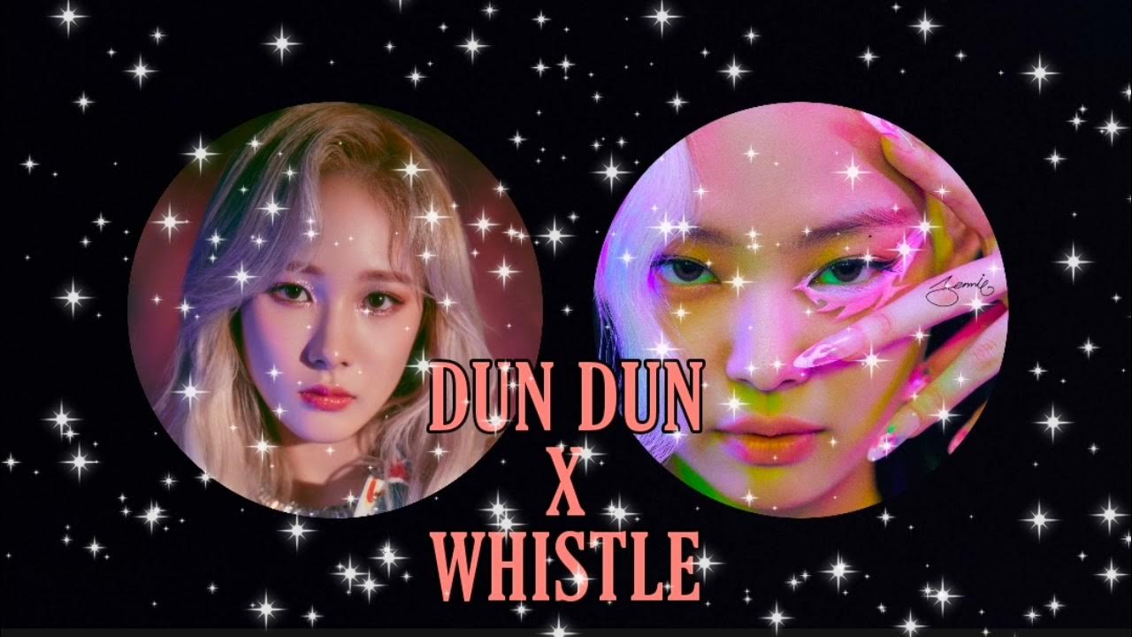 DUN DUN x WHISTLE EVERGLOW x BLACKPINK (mashup) // tiktok full