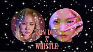 DUN DUN x WHISTLE - EVERGLOW x BLACKPINK (mashup) // tiktok full version