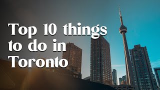 Top 10 things to do in Toronto  Travel guide