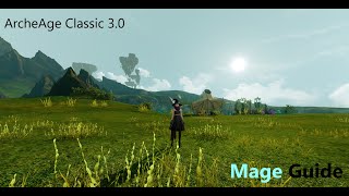Mage Guide - ArcheAge 3.0