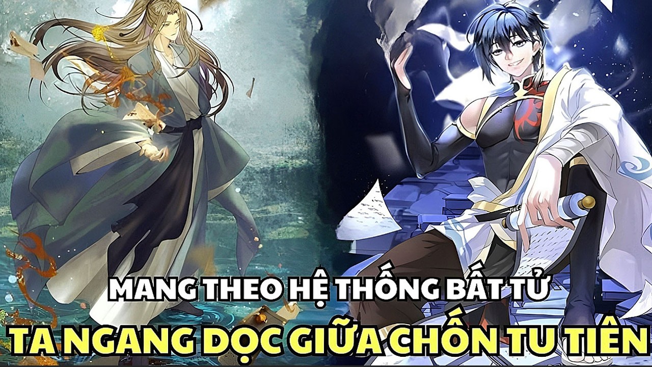 Nhờ Có Hệ Thống Bất Tử, Ta Tung Hoành Ngang Dọc Tam Giới | review manhwa