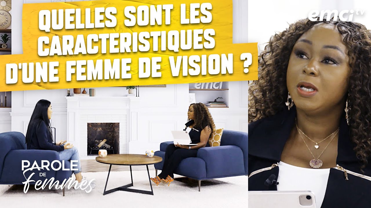 Quelles sont les caractéristiques d'une femme de vision ? - Parole de femmes - Lilliane Sanogo