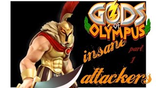 Insane Gods of Olympus Attackers [part 1]