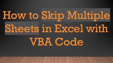 How to Skip Multiple Sheets in Excel with VBA Code