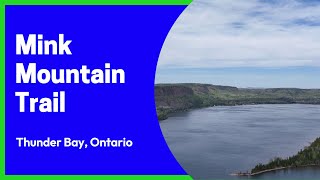 Mink Mountain Trail, Thunder Bay, Ontario, Canada -- Must see places in Thunder Bay
