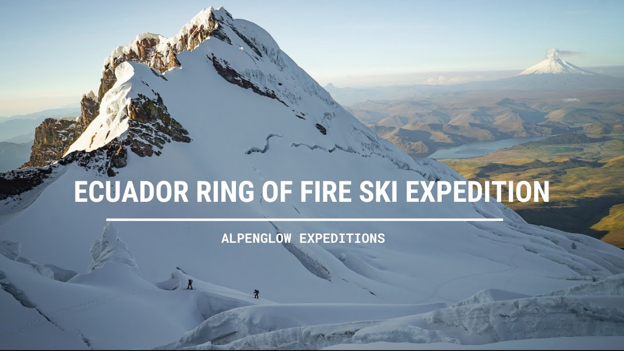 Ecuador Ring Of Fire Ski Expedition YouTube